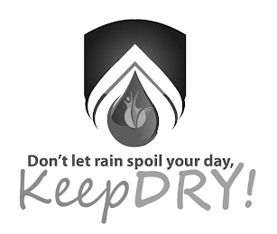 DON'T LET RAIN SPOIL YOUR DAY, KEEPDRY! logo