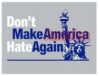 DON'T MAKE AMERICA HATE AGAIN logo