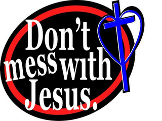 DON'T MESS WITH JESUS. logo