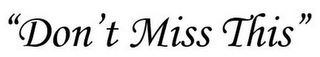 "DON'T MISS THIS" logo