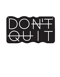 DON'T QUIT logo