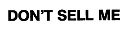 DON'T SELL ME logo