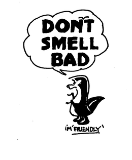 DON'T SMELL BAD I'M 'FRIENDLY' logo