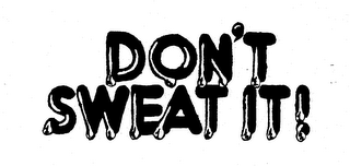DON'T SWEAT IT! logo