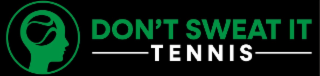 DON'T SWEAT IT TENNIS logo