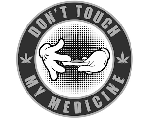 DON'T TOUCH MY MEDICINE logo