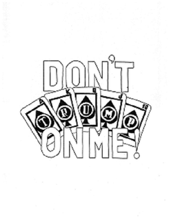 DON'T TRUMP ON ME! logo