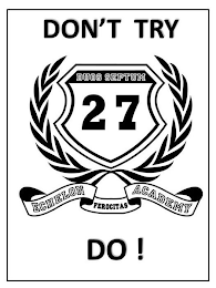 DON'T TRY DO! DUOS SEPTUM 27 ECHELON FEROCITAS ACADEMY logo