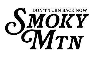 DON'T TURN BACK NOW SMOKY MTN logo
