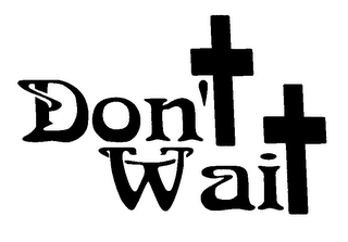 DON'T WAIT logo