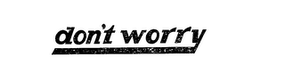DON'T WORRY logo