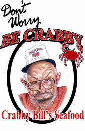 DON'T WORRY BE CRABBY CRABBY BILL'S SEAFOOD logo