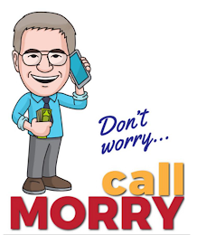 DON'T WORRY... CALL MORRY logo