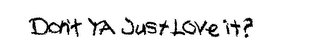 DON'T YA JUST LOVE IT? logo