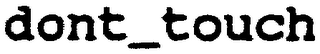 DONT_TOUCH logo