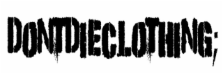 DONTDIECLOTHING; logo