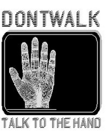 DONTWALK TALK TO THE HAND logo