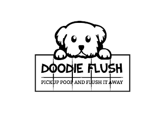 DOODIE FLUSH PICKUP POOP AND FLUSH IT AWAY logo
