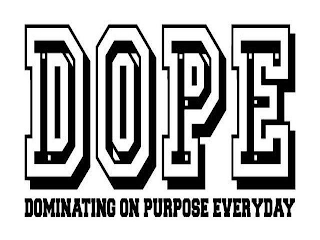 DOPE DOMINATING ON PURPOSE EVERYDAY logo