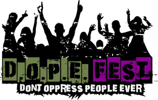 D.O.P.E FEST DON'T OPPRESS PEOPLE EVER logo