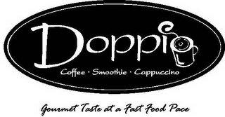 DOPPIO COFFEE SMOOTHIE CAPPUCCINO GOURMET TASTE AT A FAST FOOD PACE logo