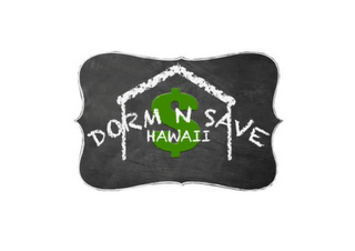$ DORM N SAVE HAWAII logo