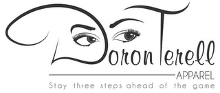 DORON TERELL APPAREL STAY THREE STEPS AHEAD OF THE GAME logo
