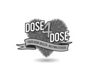 DOSE 4 DOSE YOUR GOOD HEALTH HELPING OTHERS logo