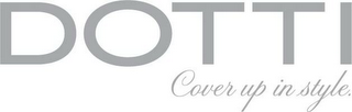 DOTTI COVER UP IN STYLE. logo