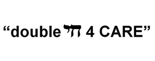 "DOUBLE 4 CARE" logo