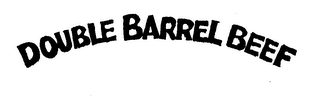 DOUBLE BARREL BEEF
