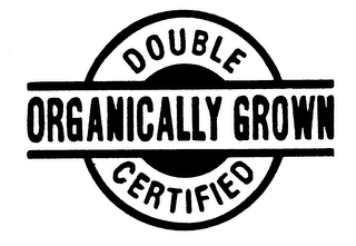 DOUBLE CERTIFIED ORGANICALLY GROWN logo