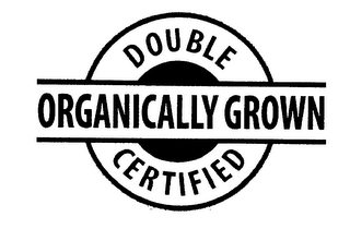 DOUBLE CERTIFIED ORGANICALLY GROWN logo