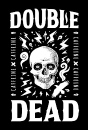DOUBLE DEAD CAFFEINE X CAFFEINE CAFFEINE X CAFFEINE logo
