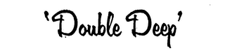 'DOUBLE DEEP.' logo