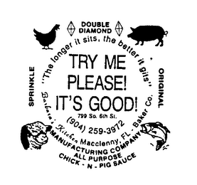 DOUBLE DIAMOND ORIGINAL SPRINKLE "THE LONGER IT SIT THE BETTER IT GITS" TRY ME PLEASE! IT'S GOOD! 799 SO. 6TH ST. BARBARA'S KITCHEN MCCLENNY, FL - BAKER CO. MANUFACTURING COMPANY ALL PURPOSE CHICK-N-PIG SAUCE (904) 259-3972 logo