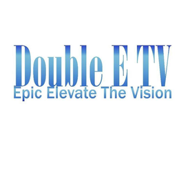 DOUBLE E TV EPIC ELEVATE THE VISION logo