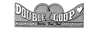 DOUBLE LOOP QUALITY FOOD FAST