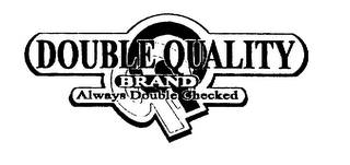 DOUBLE QUALITY BRAND ALWAYS DOUBLE CHECKED logo