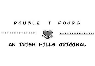 DOUBLE T FOODS AN IRISH HILLS ORIGINAL logo