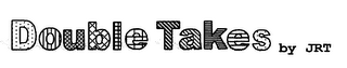 DOUBLE TAKES BY JRT logo