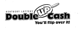 DOUBLE UP CASH YOU'LL FLIP OVER IT! KENTUCKY LOTTERY logo