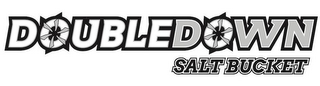DOUBLEDOWN SALT BUCKET logo