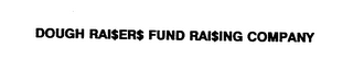 DOUGH RAI$ER$ FUND RAI$ING COMPANY logo