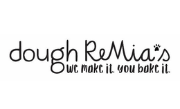 DOUGH REMIA'S WE MAKE IT. YOU BAKE IT. logo