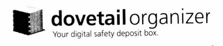 DOVETAIL ORGANIZER YOUR DIGITAL SAFETY DEPOSIT BOX. logo