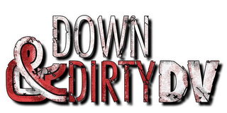 DOWN & DIRTY DV logo