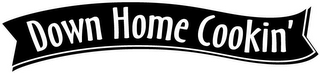 DOWN HOME COOKIN' logo