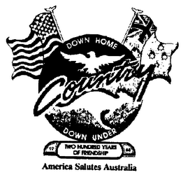 DOWN HOME DOWN UNDER COUNTRY TWO HUNDRED YEARS OF FRIENDSHIP AMERICA SALUTES AUSTRALIA logo