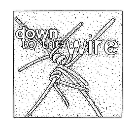 DOWN TO THE WIRE logo